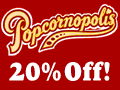 20% Off Popcornopolis Gourmet Popcorn and Popcorn Gifts